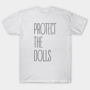 Protect-The-Dolls T-Shirt